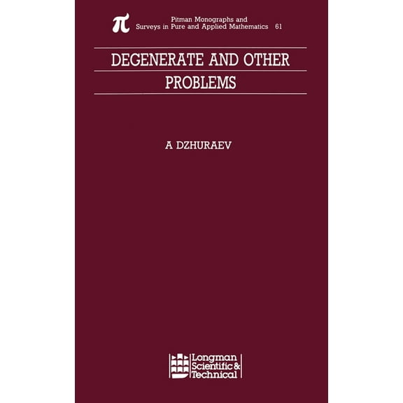 Monographs and Surveys in Pure and Appli Degenerate and Other Problems, Book 61, (Hardcover)