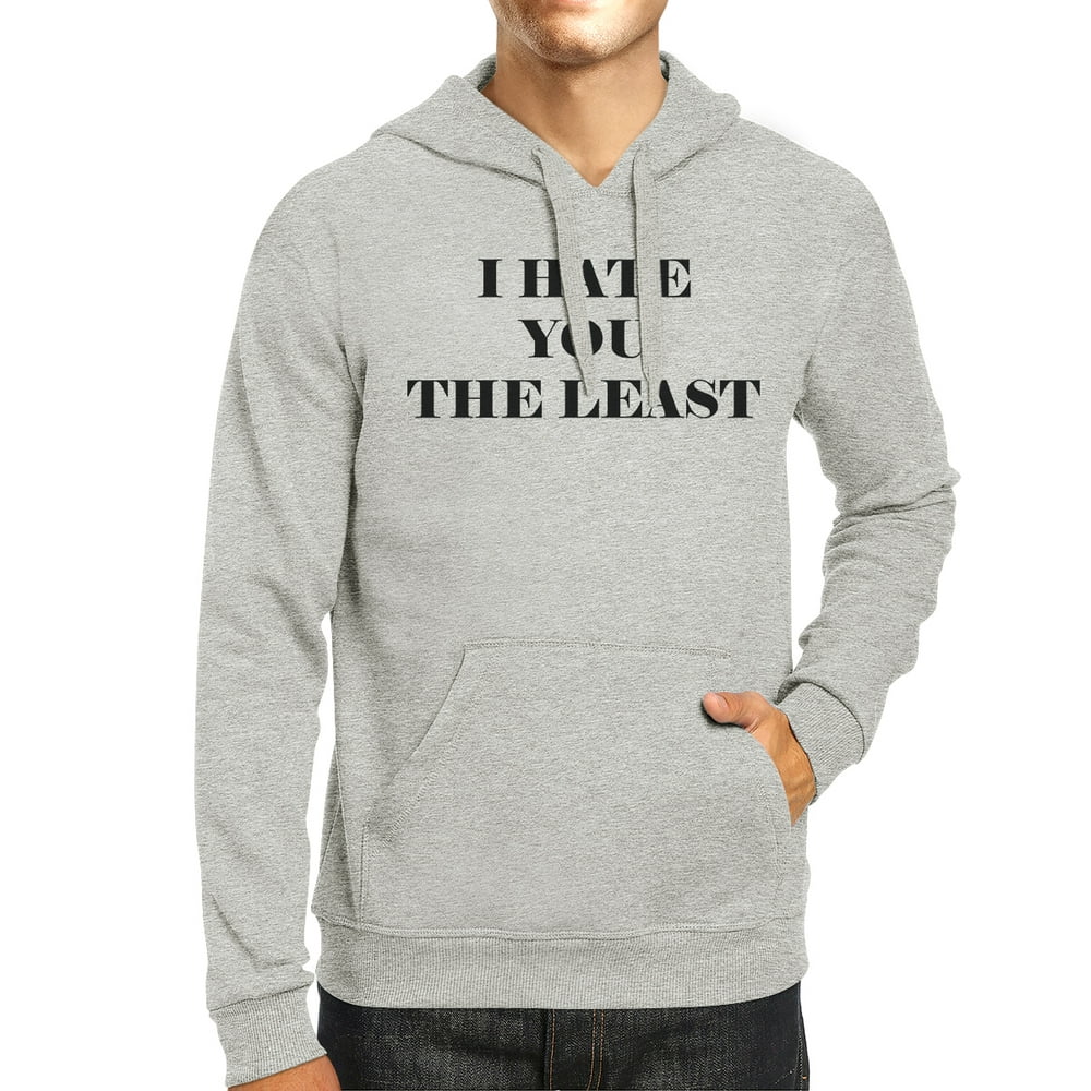 365 Printing - I Hate You The Least Unisex Grey Hoodie Funny Quote ...