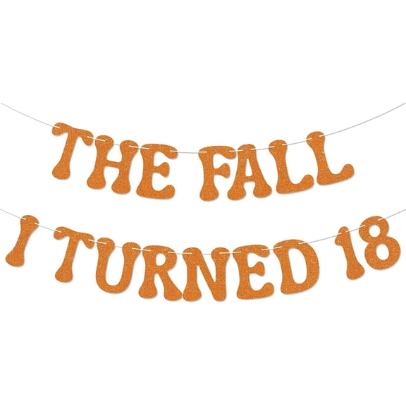 The Fall I Turned 18 Banner - Cheers to 18 Years, Happy 18th Birthday Sign, Pumpkin Autumn Season 18th Birthday Party Decorations Orange Glitter