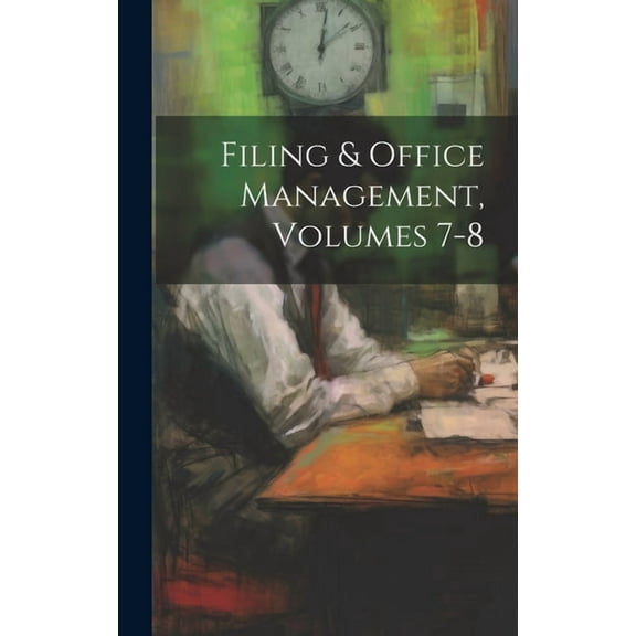 Filing & Office Management, Volumes 7-8 (Hardcover)