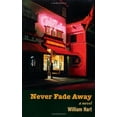 thumbnail image 1 of Pre-Owned Never Fade Away: (Paperback) 1564743861 9781564743862, 1 of 1