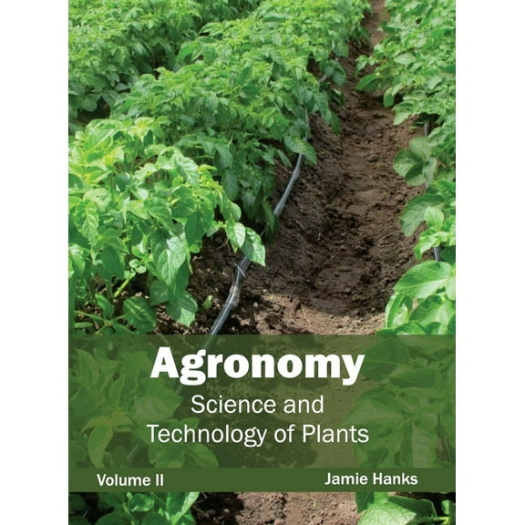Agronomy: Science and Technology of Plants (Volume II), (Hardcover)