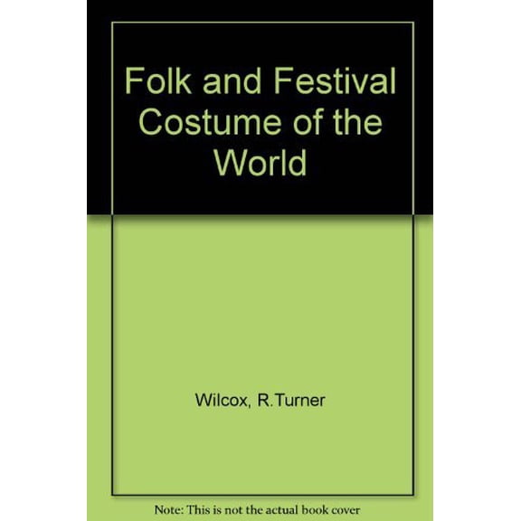 Pre-Owned FOLK AND FESTIVAL COSTUME OF THE WORLD, 9780684153797, 0684153793, Hardcover,