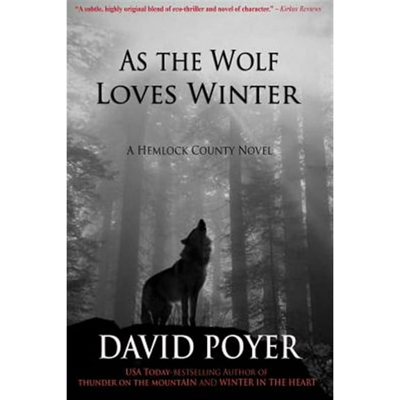 As The Wolf Loves Winter (Paperback) by David Poyer