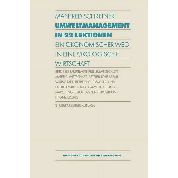 Umweltmanagement in 22 Lektionen: Ein Ökonomischerweg in Eine Ökologische Wirtschaft, (Paperback)