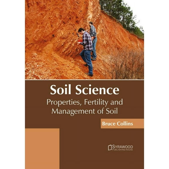 Soil Science: Properties, Fertility and Management of Soil, (Hardcover)