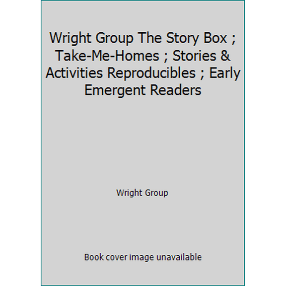 Pre-Owned Wright Group The Story Box ; Take-Me-Homes ; Stories & Activities Reproducibles ; Early Emergent Readers, 9780322005136, 0322005132, Paperback,