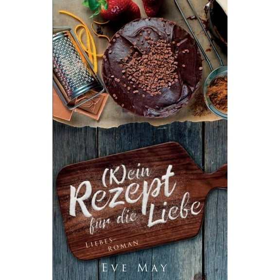 (k)Ein Rezept Für Die Liebe (Paperback)
