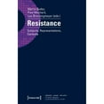 thumbnail image 1 of Pre-Owned Resistance: Subjects, Representations, Contexts (Paperback) by Martin Butler, Paul Mecheril, Lea Brenningmeyer, 1 of 1