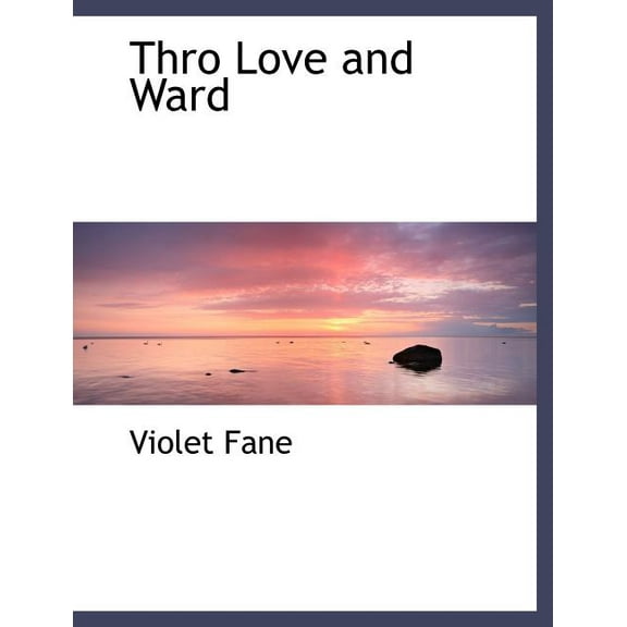 Thro Love and Ward (Paperback)