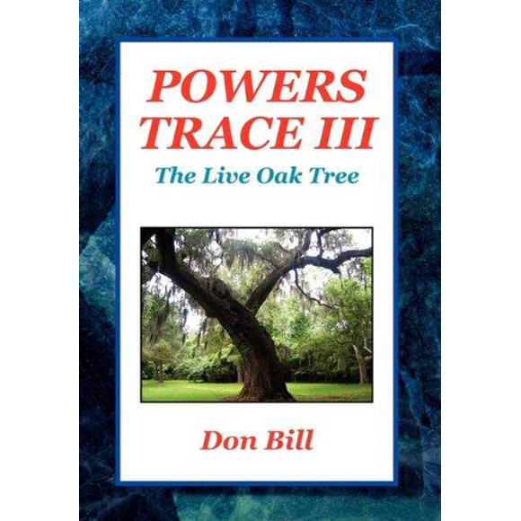 Powers Trace III: The Live Oak Tree