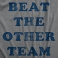 thumbnail image 2 of Womens Beat The Other Team T Shirt Funny Sarcastic Sports Winners Text Tee for Ladies Womens Graphic Tees, 2 of 9