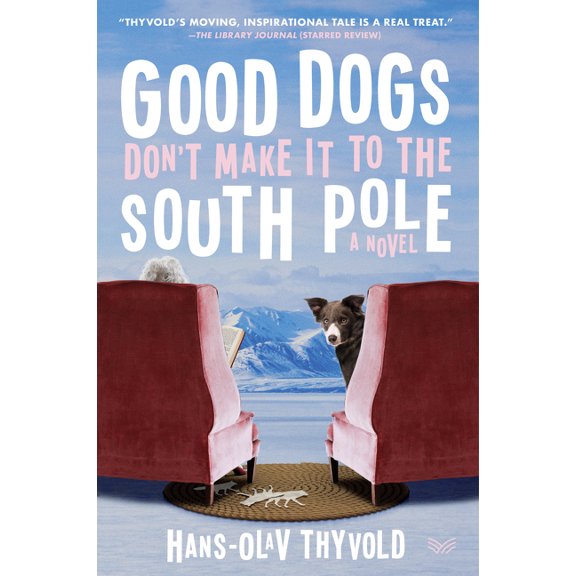 Good Dogs Don't Make It to the South Pole, (Paperback)