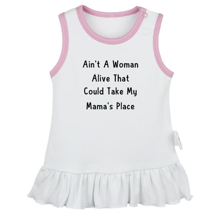 

iDzn Ain t A Woman Alive That Could Take My Mama s Place Funny Dresses For Baby Newborn Babies Skirts Infant Princess Dress 0-24M Kids Graphic Clothes (White Sleeveless Dresses 18-24 Months)