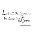 thumbnail image 3 of VWAQ Let All That You Do Be Done in Love 1 Corinthians 16:14 Vinyl Wall Decal (30"W X 15.5"), 3 of 3
