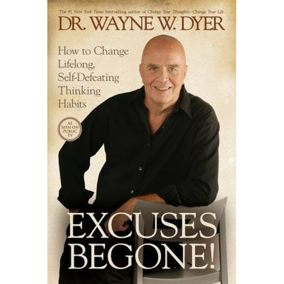 Pre-Owned Excuses Begone!: How to Change Lifelong, Self-Defeating Thinking Habits (Hardcover) 1401921736 9781401921736