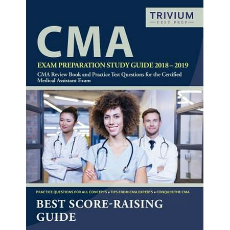 CMA Exam Preparation Study Guide 2018-2019 : CMA Review Book and Practice Test Questions for the Certified Medical Assistant