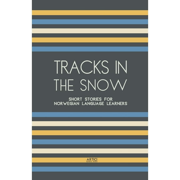 Tracks In The Snow: Short Stories for Norwegian Language Learners, (Paperback)
