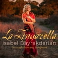 thumbnail image 2 of Isabel Bayrakdarian - La Zingarella - Through Romany - Music & Performance - CD, 2 of 2