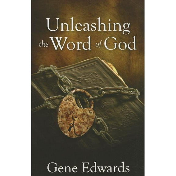Unleashing the Word of God: How the Chronological Story of the First Century Unlocks the New Testament, (Paperback)