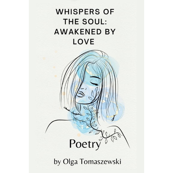 Whispers Of The Soul: Awakened By Love, (Paperback)