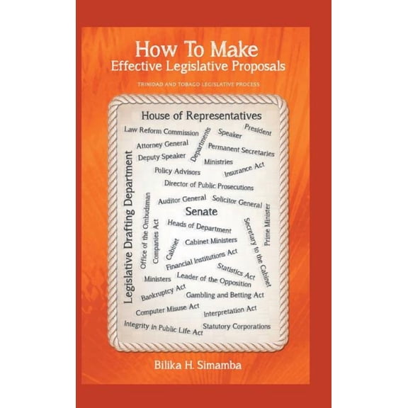 How To Make Effective Legislative Proposals : Trinidad and Tobago Legislative Process (Hardcover)
