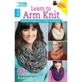 thumbnail image 1 of Pre-Owned Learn to Arm Knit: Great for Beginners! Finish in Minutes!; 35+ Yarn Combos Featured; Bonus! Online Tutorials! (Paperback) 1464716080 9781464716089, 1 of 2