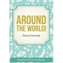 Around The World! Travel Journal (Paperback)