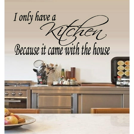 Kitchen ~ I ONLY HAVE A KITCHEN BECAUSE IT CAME WITH THE HOUSE ~ WALL DECAL, 12