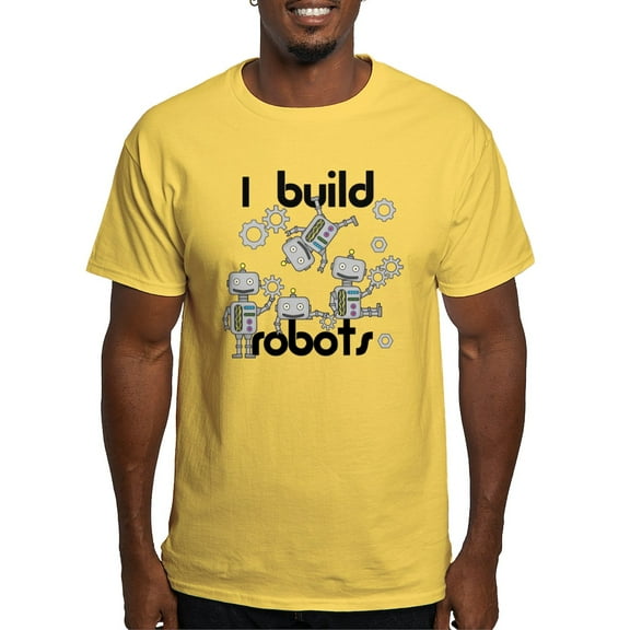 CafePress - I Build Robots Light T Shirt - Light T-Shirt - CP