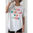 thumbnail image 2 of GOOD MOM BAD WORDS GRAPHIC T-SHIRT, 2 of 5