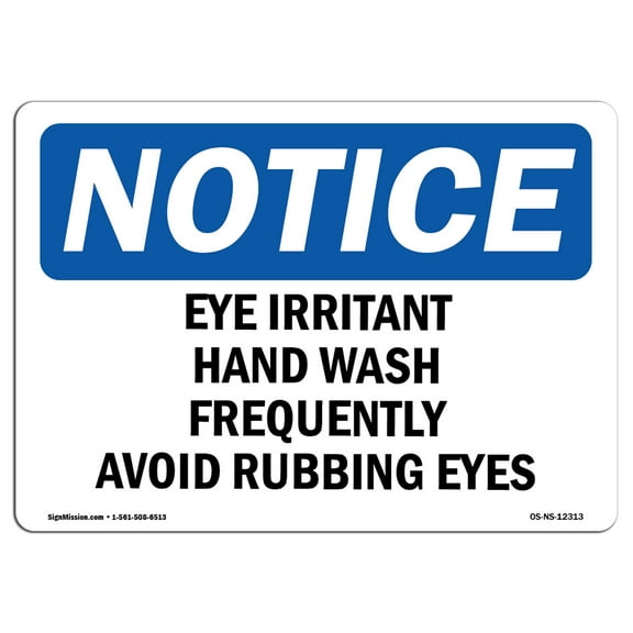 OSHA Notice Sign - Eye Irritant Wash Hands Frequently Avoid | Decal | Protect Your Business, Construction Site | Made in the USA