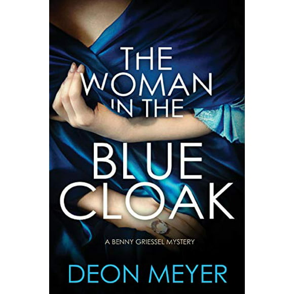 The Woman in the Blue Cloak: A Benny Griessel Novel  Benny Griessel Mysteries, 6 , Pre-Owned  Hardcover  0802147232 9780802147233 Deon Meyer
