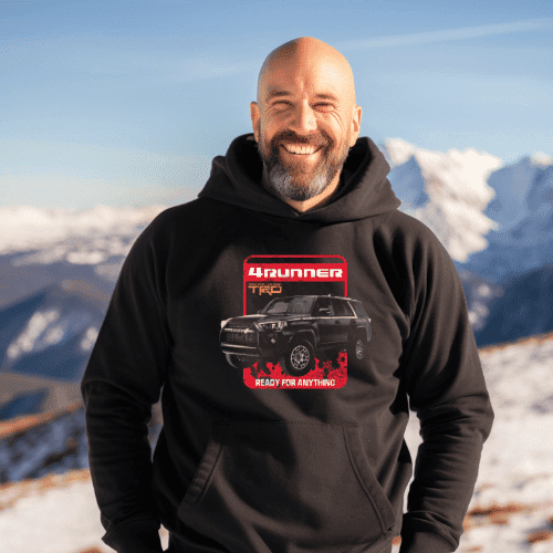 Toyota 4Runner Ready for Anything Hoodie Toyota Lifestyle