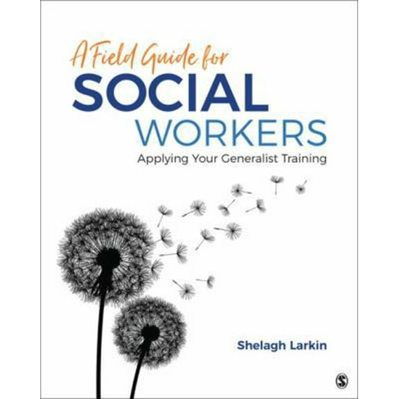 Pre-Owned A Field Guide for Social Workers: Applying Your Generalist Training (Paperback) 1506379249 9781506379241