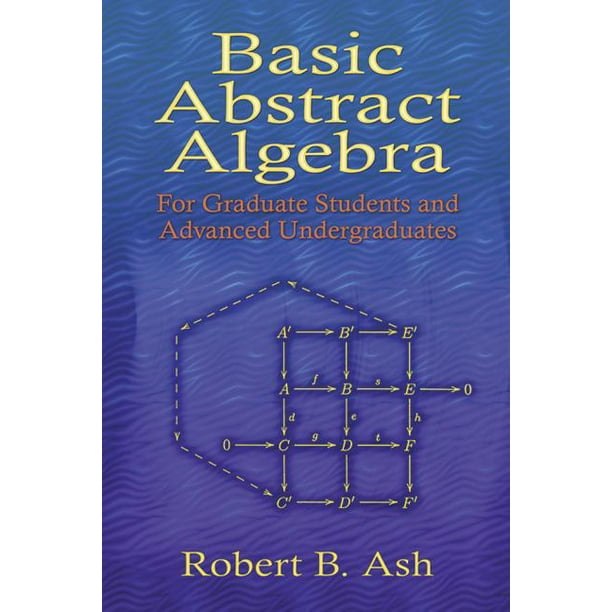 Dover Books on Mathematics Basic Abstract Algebra For Graduate