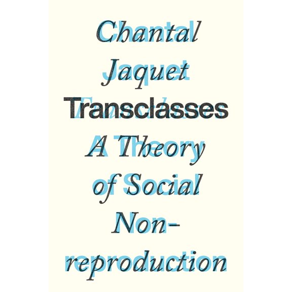 Pre-Owned Transclasses: A Theory of Social Non-reproduction