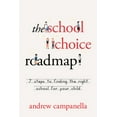 thumbnail image 1 of Pre-Owned The School Choice Roadmap: 7 Steps to Finding the Right School for Your Child (Paperback) 0825309328 9780825309328, 1 of 1