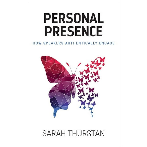 Personal Presence: How speakers authentically engage, (Paperback)