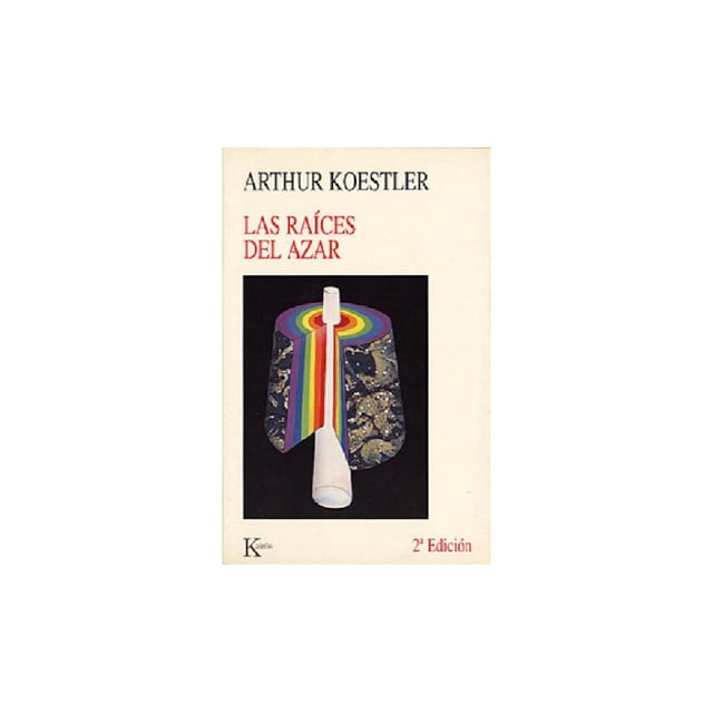 Libro Las Raices Del Azar Tapa Blanda, Autor Arthur Koestler, Editorial Editorial Kairos