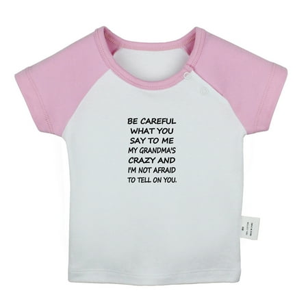 

My Grandma s Crazy And I m Not Afraid To Tell On You Funny T shirt For Baby Newborn Babies T-shirts Infant Tops 0-24M Kids Graphic Tees Clothing (Short Pink Raglan T-shirt 6-12 Months)