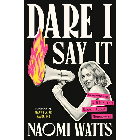 Pre-Owned Dare I Say It: Everything I Wish I'd Known about Menopause (Hardcover) 059372903X 9780593729038
