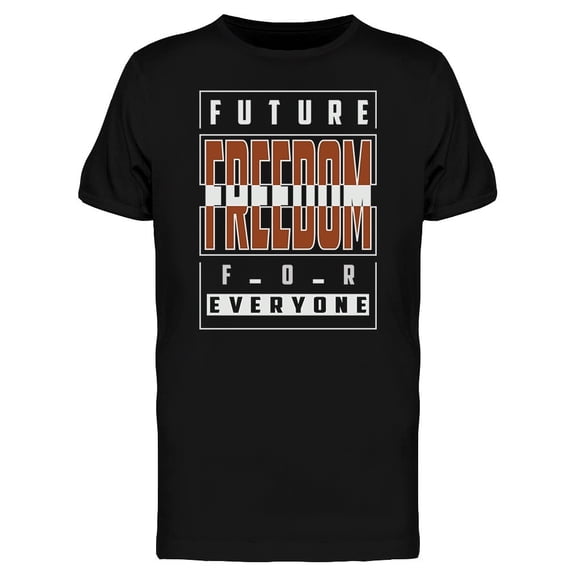 Future Freedom For Everyone Tee Men's -Image by Shutterstock