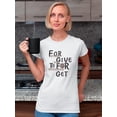 thumbnail image 2 of Forgive To Forget Quote Shaped T-Shirt Women -Image by Shutterstock, Female Small, 2 of 4