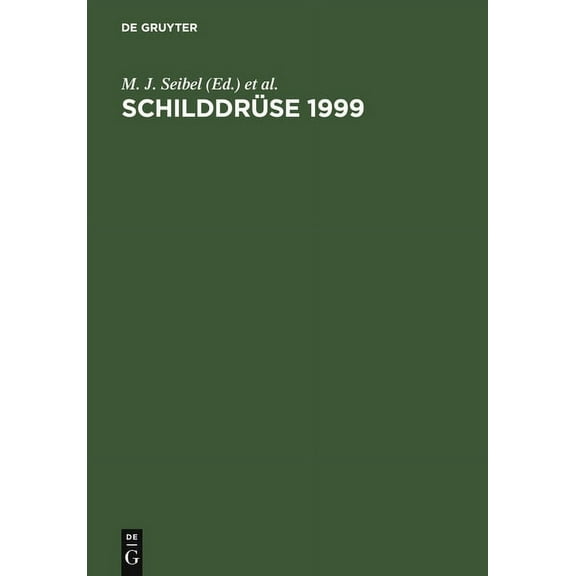 Schilddrüse 1999: Die Schilddrüse Und Ihre Beziehung Zum Organismus. Wissenschaftliche Fortbildungsveranstaltung Der Sek, (Hardcover)