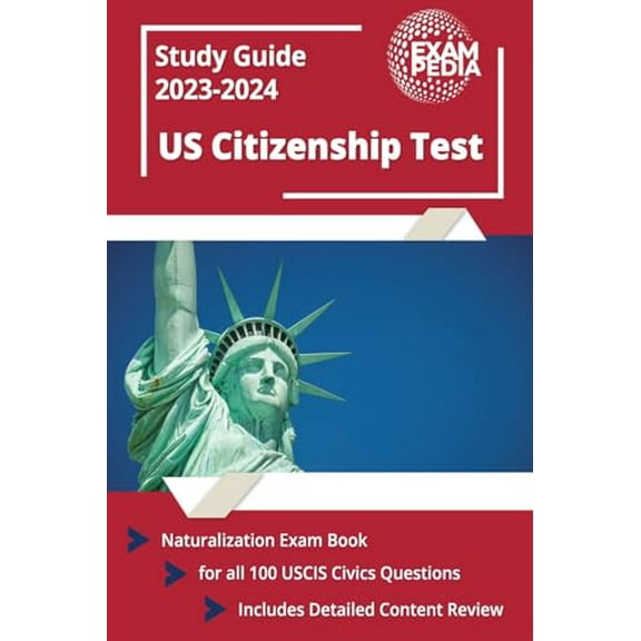 Pre-Owned US Citizenship Test Study Guide 2023 and 2024: Naturalization Exam Book for all 100 USCIS Civics Questions [Includes Detailed Content Review] (Paperback) 1637754213 9781637754214