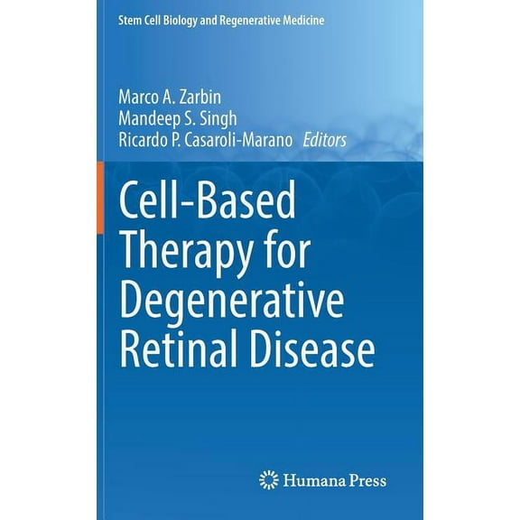 Stem Cell Biology and Regenerative Medic Cell-Based Therapy for Degenerative Retinal Disease, (Hardcover)