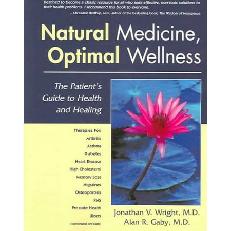Natural Medicine, Optimal Wellness: The Patient's Guide to Health And Healing