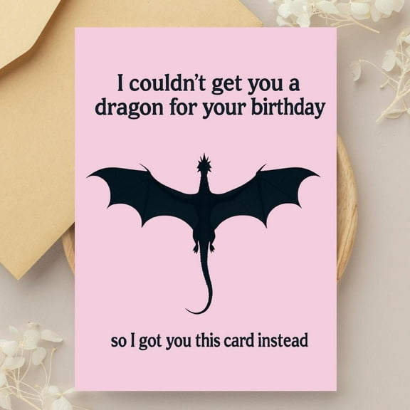 Funny Birthday Card – “I Couldn’t Get You a Dragon” – Unique Dragon Design – Envelope Included, Blank Inside – Perfect for Friends & Family Birthdays