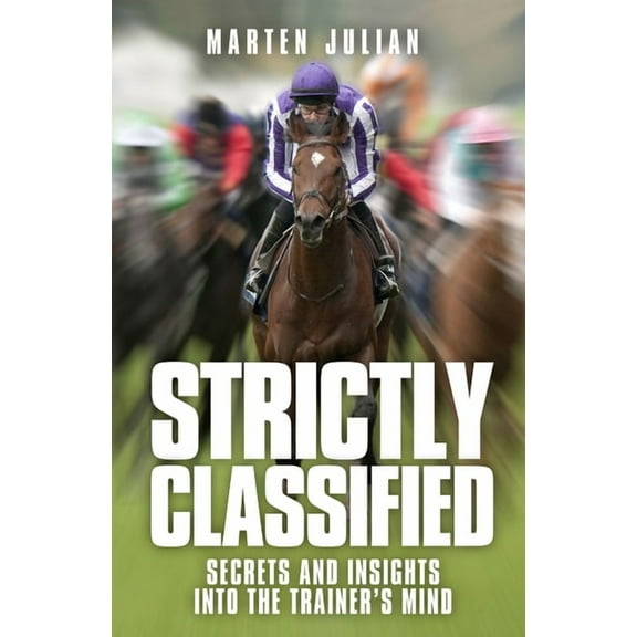 Strictly Classified : Secrets and Insights into the Trainers Mind (Hardcover)